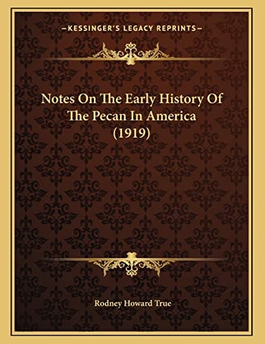 Notes On The Early History Of The Pecan In America (1919)