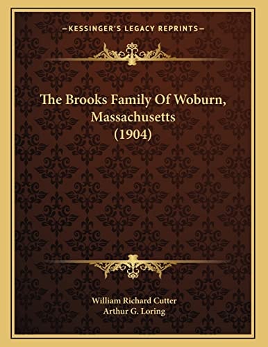 The Brooks Family Of Woburn, Massachusetts (1904)