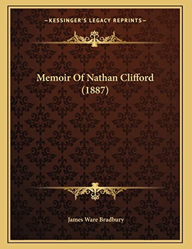 Memoir Of Nathan Clifford (1887)