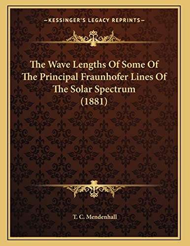The Wave Lengths Of Some Of The Principal Fraunhofer Lines Of The Solar Spectrum (1881)