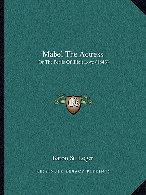 Mabel The Actress: Or The Perils Of Illicit Love (1843)