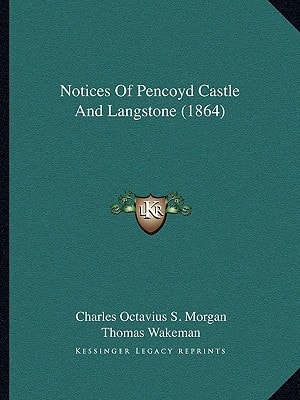 Notices Of Pencoyd Castle And Langstone (1864)