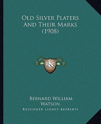 Old Silver Platers And Their Marks (1908)
