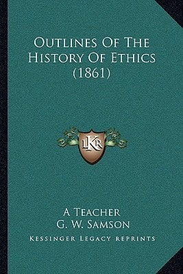 Outlines Of The History Of Ethics (1861)
