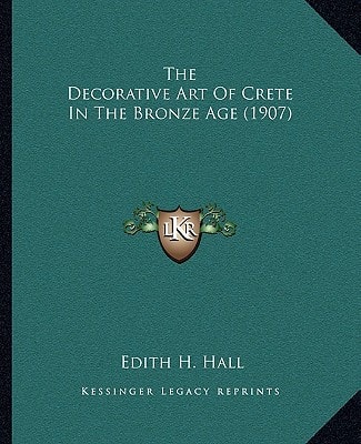 The Decorative Art Of Crete In The Bronze Age (1907)
