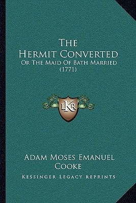 The Hermit Converted: Or The Maid Of Bath Married (1771)
