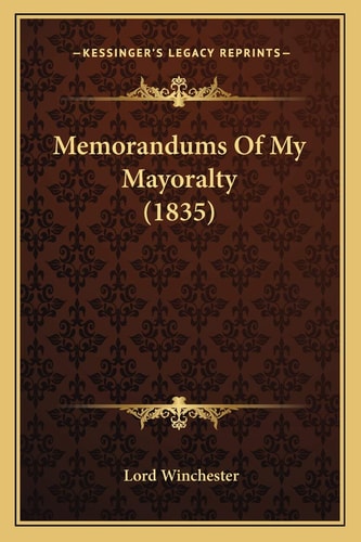 Memorandums Of My Mayoralty (1835)