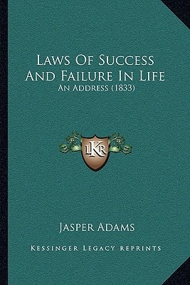 Laws Of Success And Failure In Life: An Address (1833)