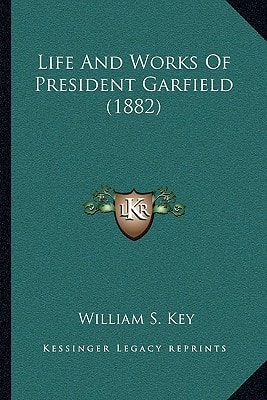 Life And Works Of President Garfield (1882)