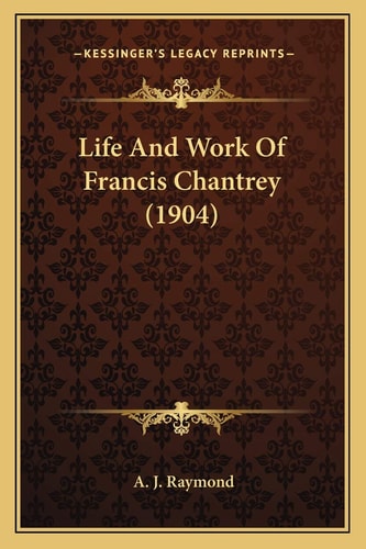 Life And Work Of Francis Chantrey (1904)
