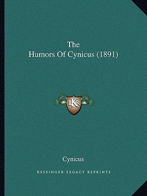 The Humors Of Cynicus (1891)