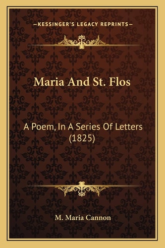 Maria And St. Flos: A Poem, In A Series Of Letters (1825)