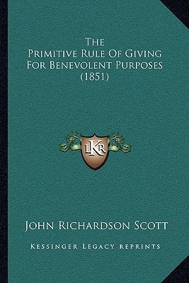The Primitive Rule Of Giving For Benevolent Purposes (1851)