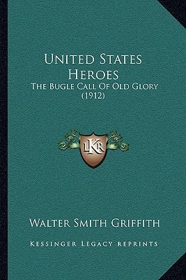 United States Heroes: The Bugle Call Of Old Glory (1912)