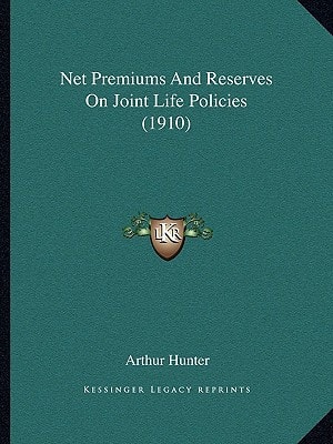 Net Premiums And Reserves On Joint Life Policies (1910)