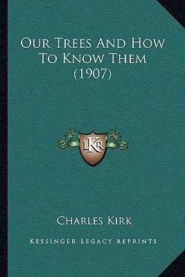 Our Trees And How To Know Them (1907)