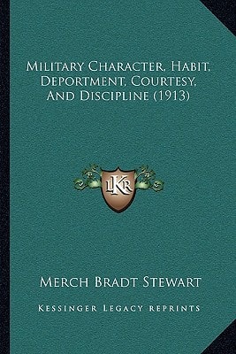 Military Character, Habit, Deportment, Courtesy, And Discipline (1913)