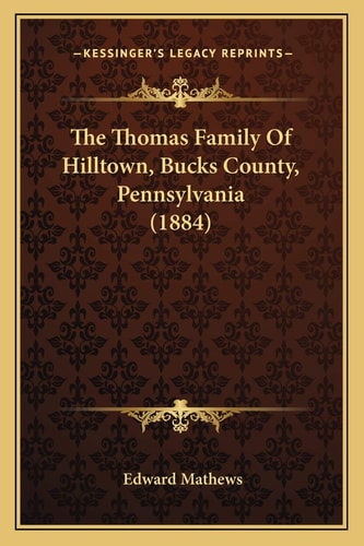 The Thomas Family Of Hilltown, Bucks County, Pennsylvania (1884)