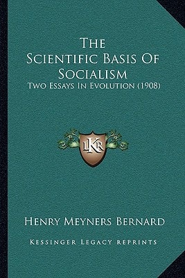 The Scientific Basis Of Socialism: Two Essays In Evolution (1908)