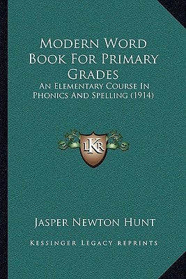 Modern Word Book For Primary Grades: An Elementary Course In Phonics And Spelling (1914)