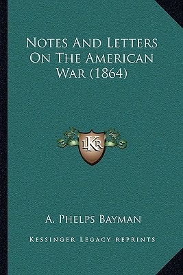 Notes And Letters On The American War (1864)