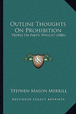 Outline Thoughts On Prohibition: People Or Party, Which? (1886)