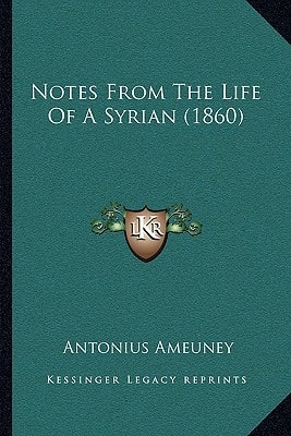 Notes From The Life Of A Syrian (1860)