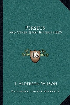 Perseus: And Other Essays In Verse (1882)