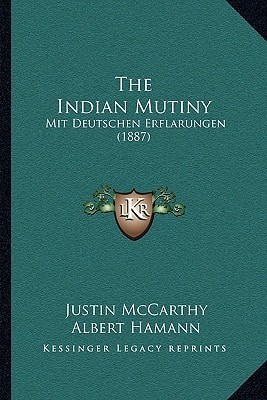 The Indian Mutiny: Mit Deutschen Erflarungen (1887)