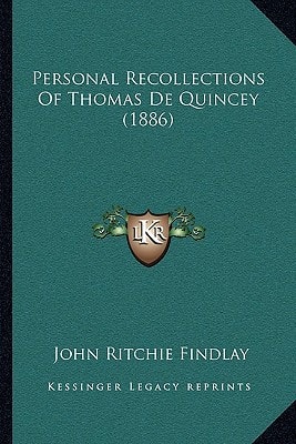 Personal Recollections Of Thomas De Quincey (1886)