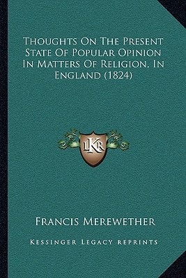 Thoughts On The Present State Of Popular Opinion In Matters Of Religion, In England (1824)