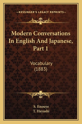 Modern Conversations In English And Japanese, Part 1: Vocabulary (1883)