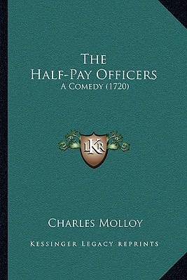 The Half-Pay Officers: A Comedy (1720)