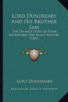 Lord Dundreary And His Brother Sam: The Strange Story Of Their Adventures And Family History (1862)