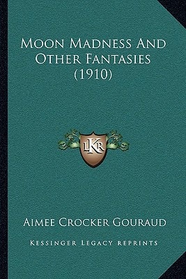 Moon Madness And Other Fantasies (1910)