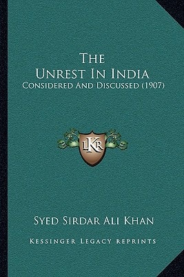 The Unrest In India: Considered And Discussed (1907)