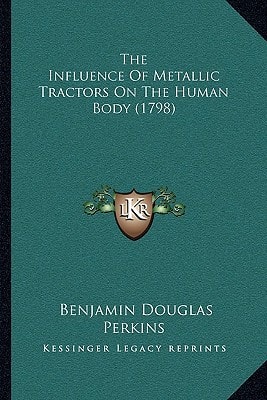 The Influence Of Metallic Tractors On The Human Body (1798)