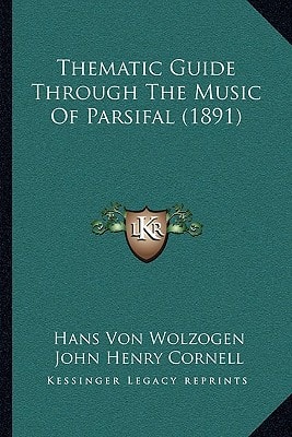 Thematic Guide Through The Music Of Parsifal (1891)