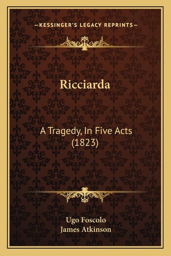 Ricciarda: A Tragedy, In Five Acts (1823)