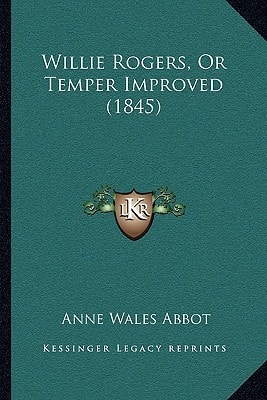Willie Rogers, Or Temper Improved (1845)