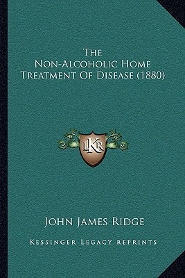 The Non-Alcoholic Home Treatment Of Disease (1880)