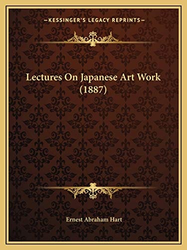 Lectures On Japanese Art Work (1887)
