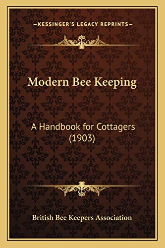 Modern Bee Keeping: A Handbook for Cottagers (1903)