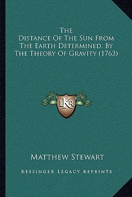 The Distance Of The Sun From The Earth Determined, By The Theory Of Gravity (1763)