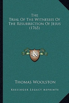 The Trial Of The Witnesses Of The Resurrection Of Jesus (1765)
