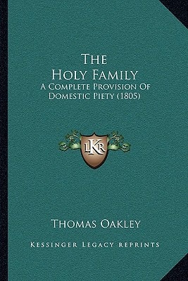 The Holy Family: A Complete Provision Of Domestic Piety (1805)