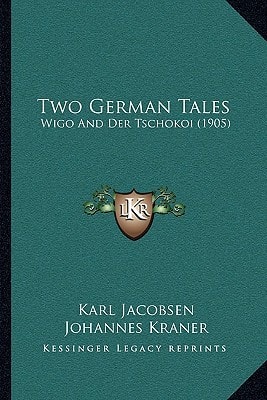 Two German Tales: Wigo And Der Tschokoi (1905)