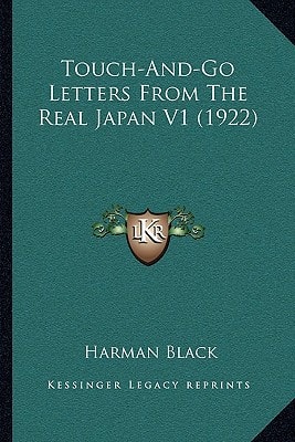 Touch-And-Go Letters From The Real Japan V1 (1922)