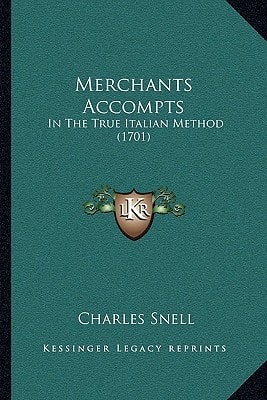 Merchants Accompts: In The True Italian Method (1701)