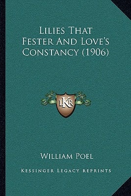 Lilies That Fester And Love's Constancy (1906)